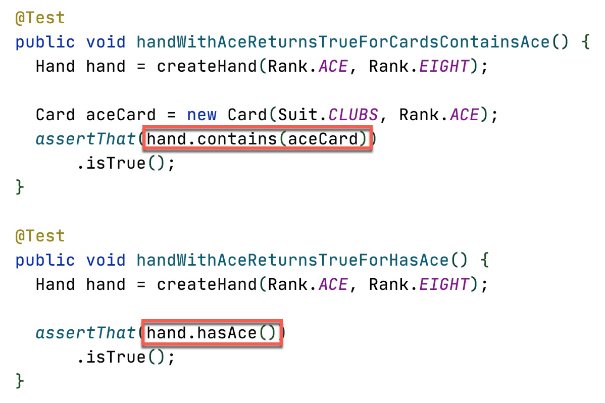Two test code listings, the first one asserting hand.contains(aceCard), the second asserting that hand.hasAce()
